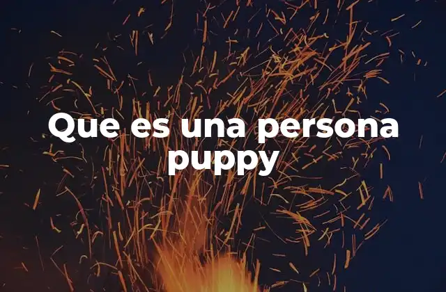 Que es una Persona Puppy