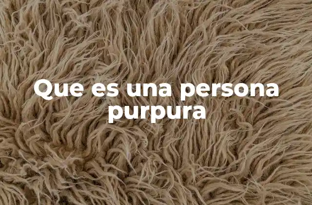 Que es una Persona Purpura