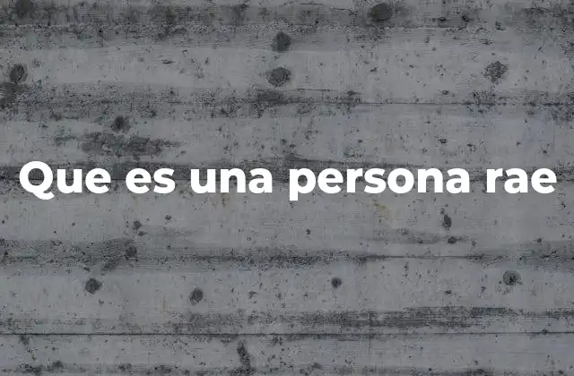 Que es una Persona Rae