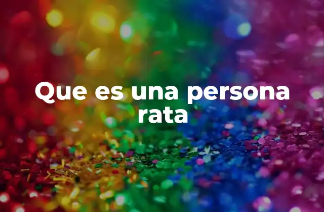 Que es una Persona Rata