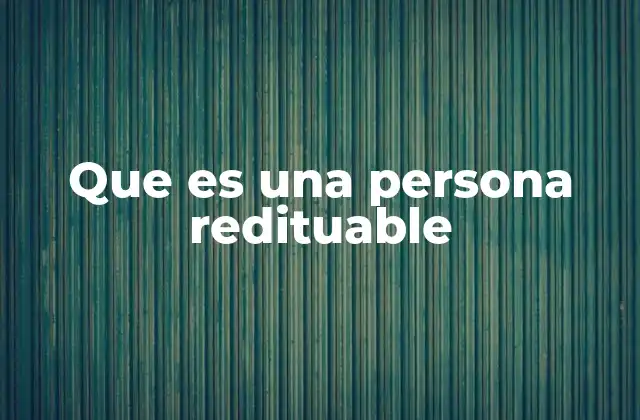 Que es una Persona Redituable