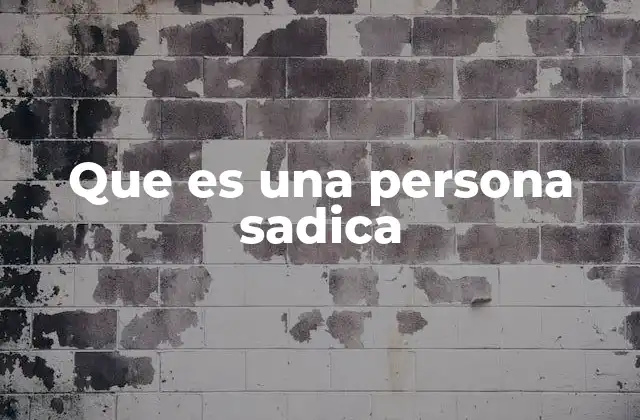 Que es una Persona Sadica 2 Rasgos y características de una personalidad sádica