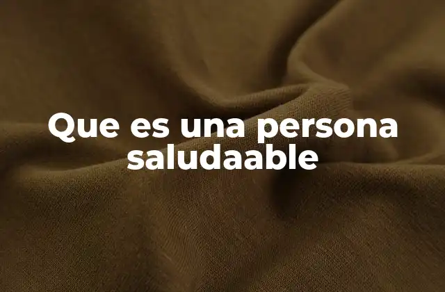 Que es una Persona Saludaable