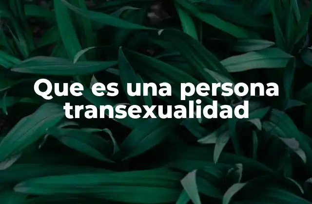 Que es una Persona Transexualidad