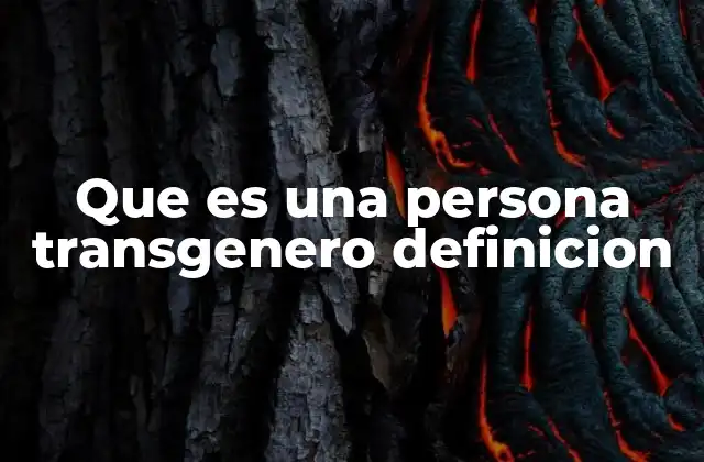 Que es una Persona Transgenero Definicion
