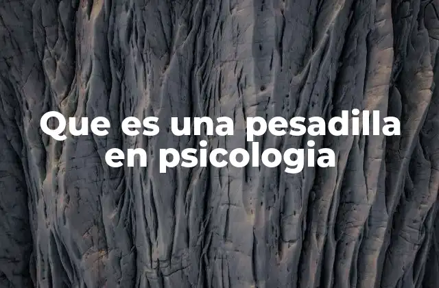 Que es una Pesadilla en Psicologia