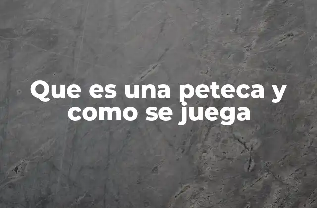 Que es una Peteca y como Se Juega