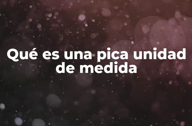 Qué es una Pica Unidad de Medida