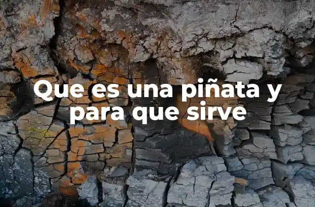 El origen y evolución de las piñatas