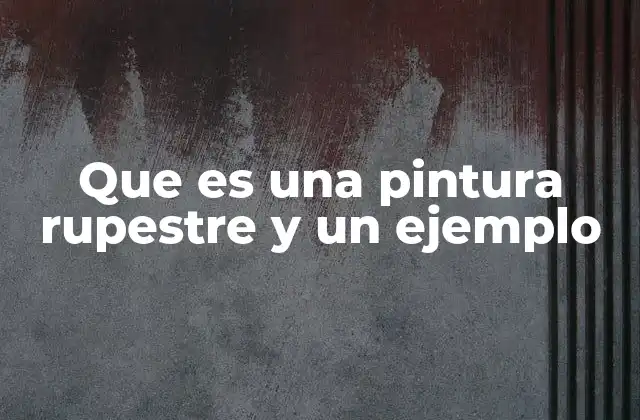 El arte prehistórico y sus manifestaciones visuales