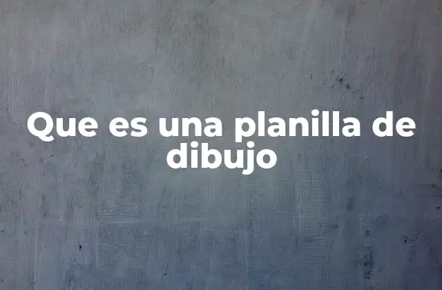 La importancia de las planillas en el proceso creativo
