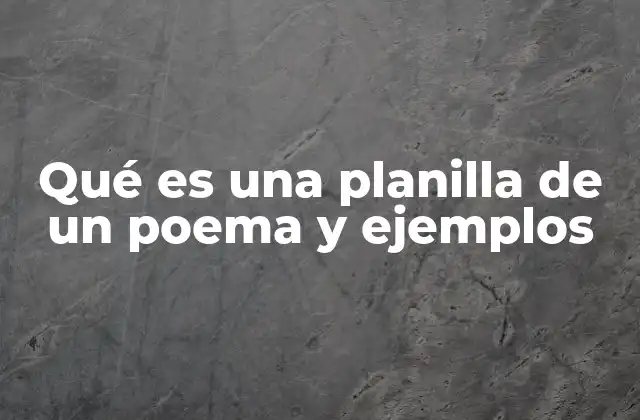 Qué es una Planilla de un Poema y Ejemplos