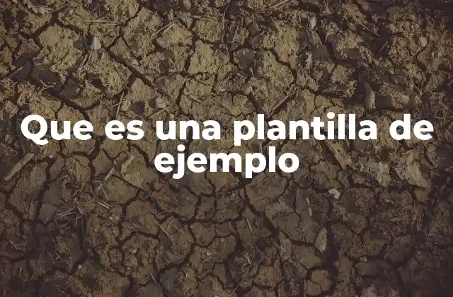 Que es una Plantilla de Ejemplo