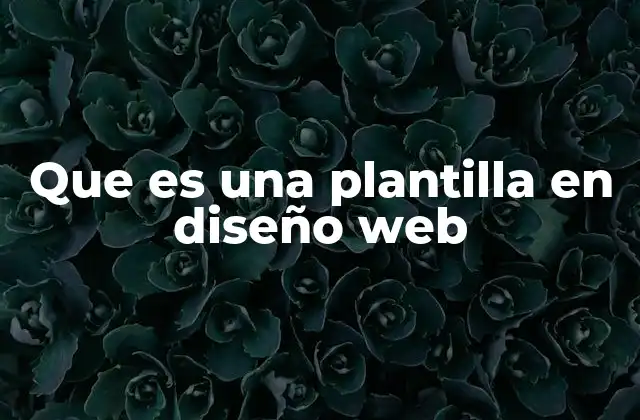 Que es una Plantilla en Diseño Web