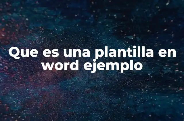 Que es una Plantilla en Word Ejemplo