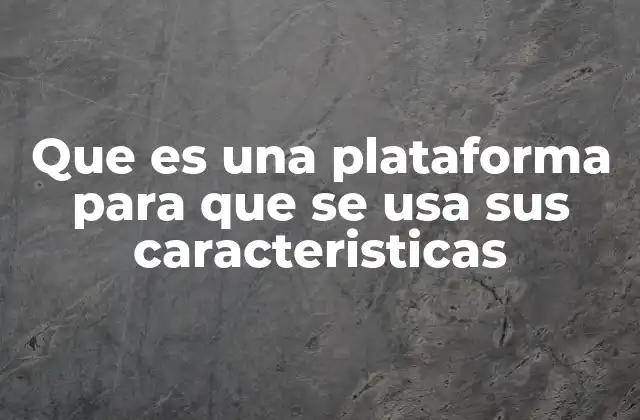 El rol de una plataforma en la digitalización