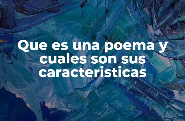 Que es una Poema y Cuales Son Sus Caracteristicas
