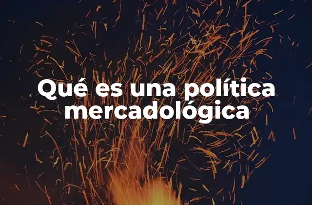 El rol de la política mercadológica en el éxito empresarial