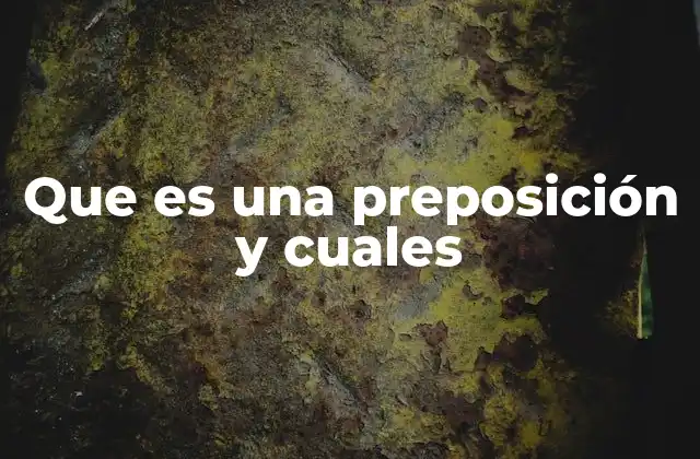 Que es una Preposición y Cuales