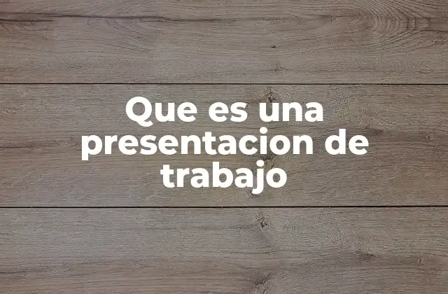 La importancia de una presentación en el entorno profesional