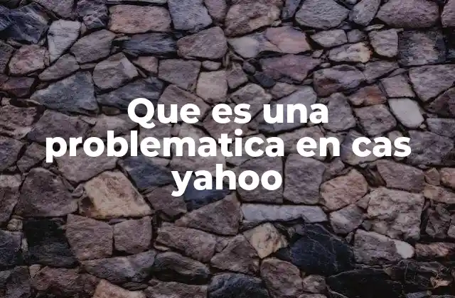 Causas comunes de problemáticas en Yahoo