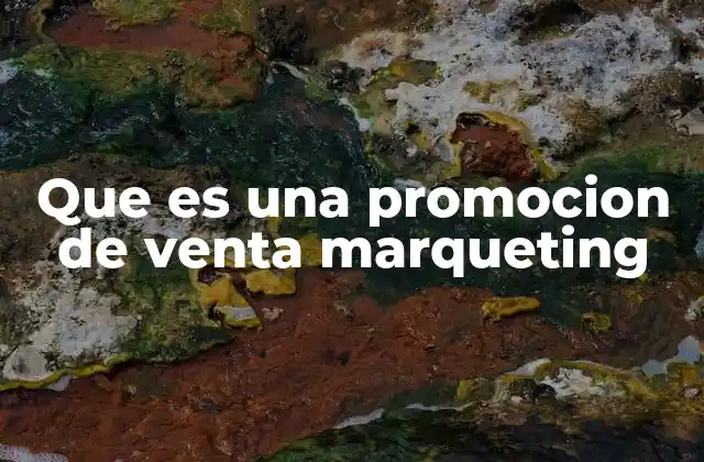 Que es una Promocion de Venta Marqueting