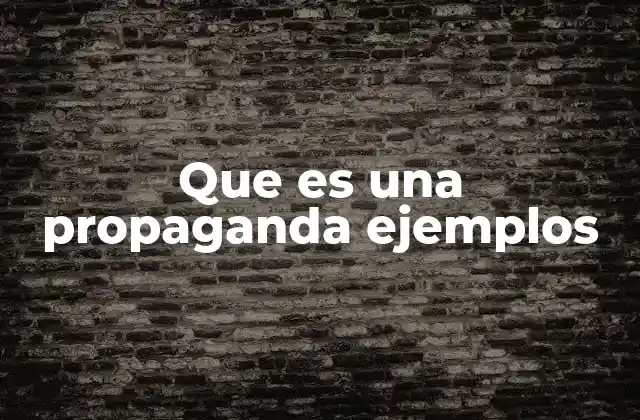 Que es una Propaganda Ejemplos