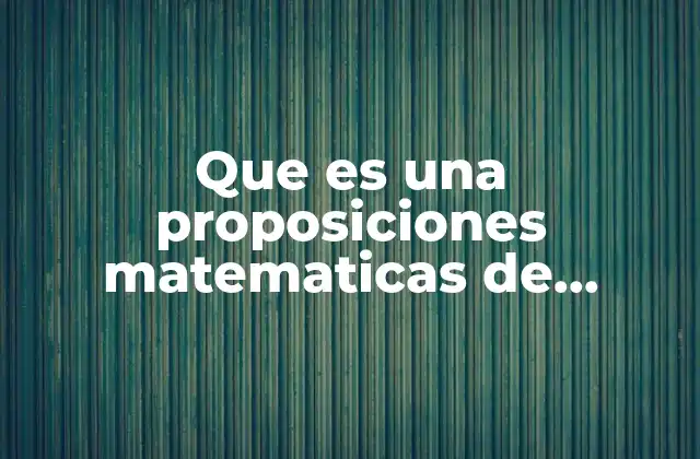 Que es una Proposiciones Matematicas de Corolario Ejemplos