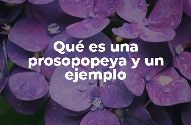 Qué es una Prosopopeya y un Ejemplo