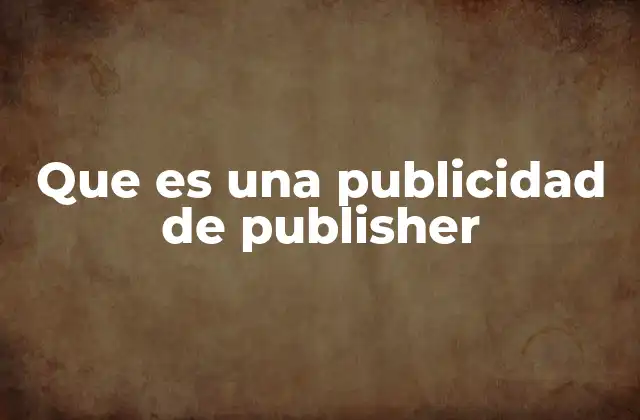Que es una Publicidad de Publisher
