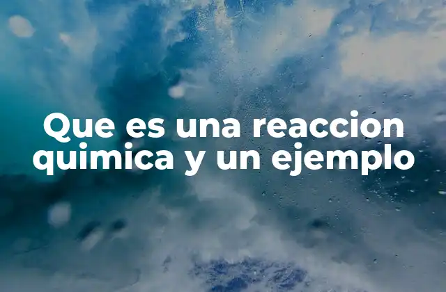 Cómo identificar una reacción química