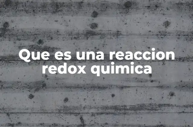 Que es una Reaccion Redox Quimica