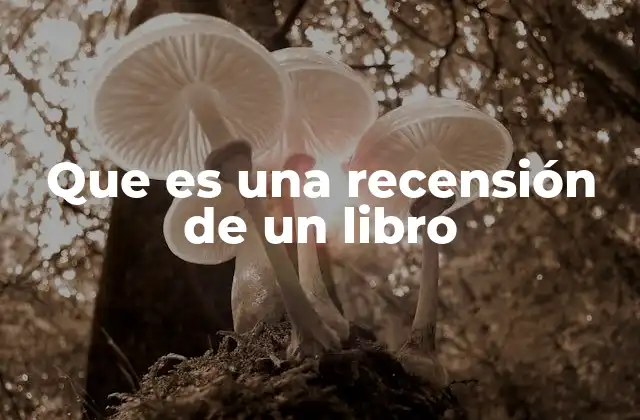 Que es una Recensión de un Libro