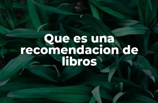 Que es una Recomendacion de Libros