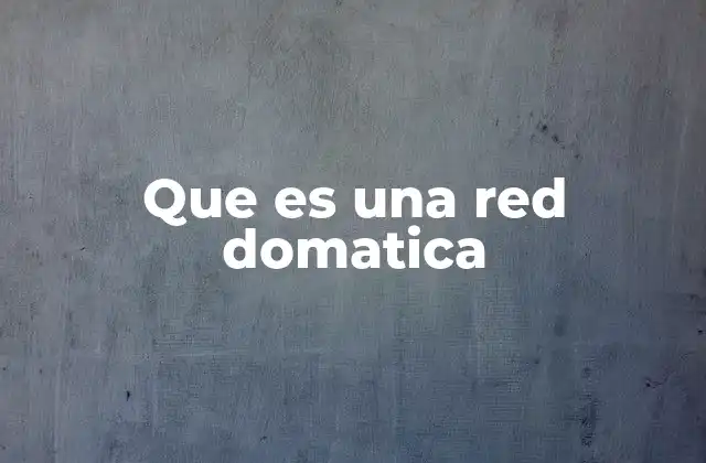 Que es una Red Domatica