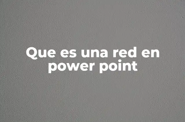 Que es una Red en Power Point
