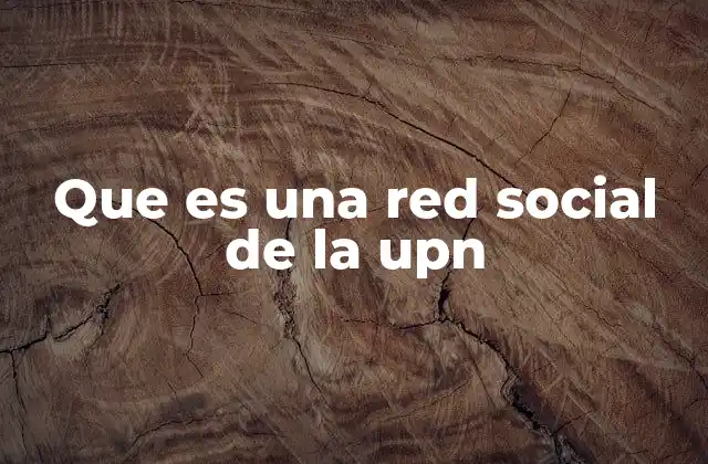 Que es una Red Social de la Upn