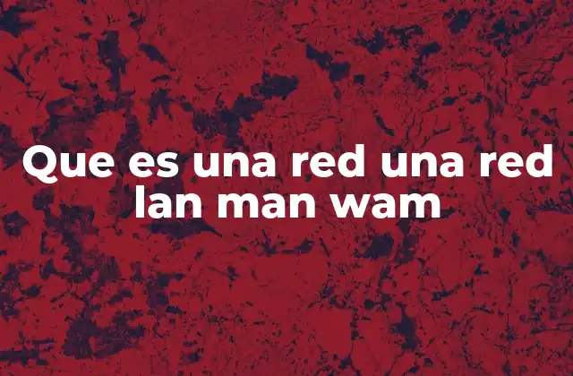 Cómo se diferencian las redes según su alcance geográfico