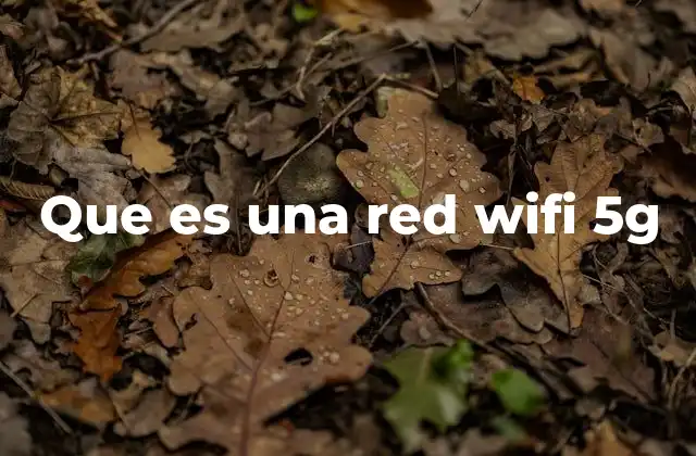 Que es una Red Wifi 5g