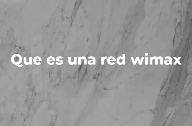 Que es una Red Wimax