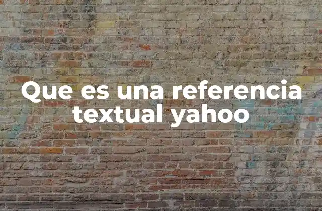 Que es una Referencia Textual Yahoo