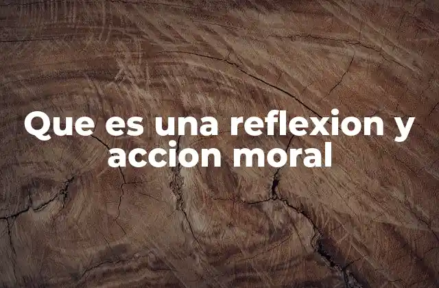 El rol de la conciencia moral en la toma de decisiones