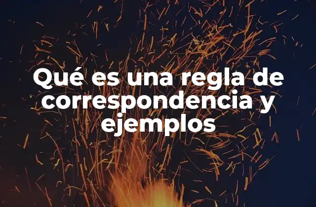 Qué es una Regla de Correspondencia y Ejemplos