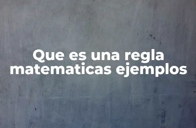 Cómo las reglas matemáticas estructuran el conocimiento