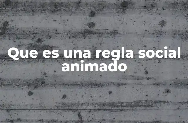 Que es una Regla Social Animado