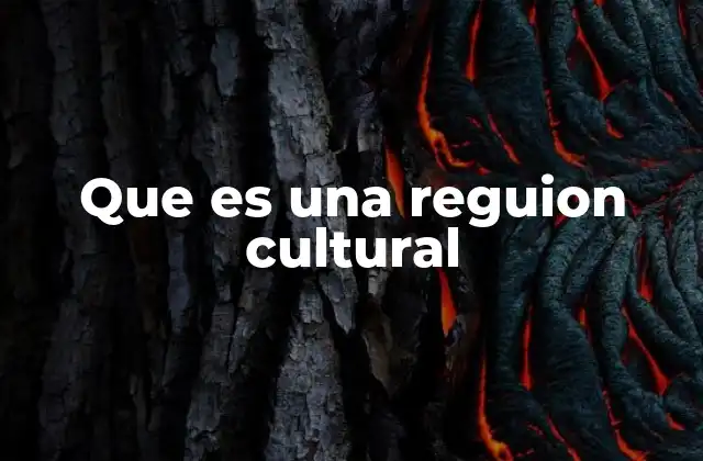 Características que diferencian una región cultural de otras
