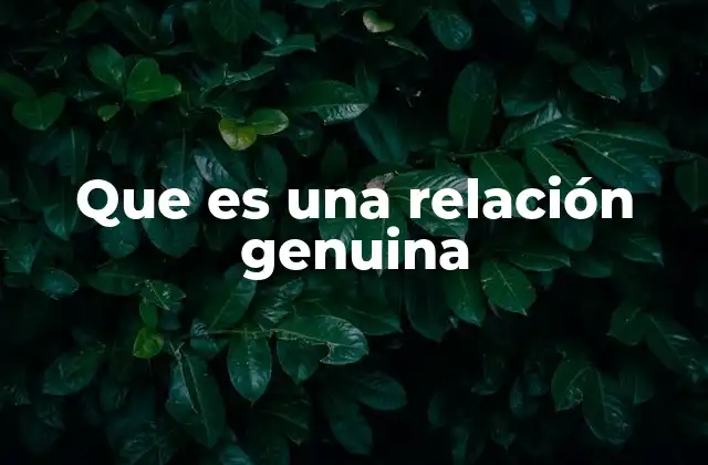 Que es una Relación Genuina