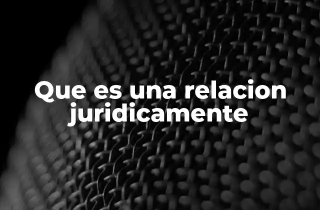 La importancia de los elementos en una relación jurídica