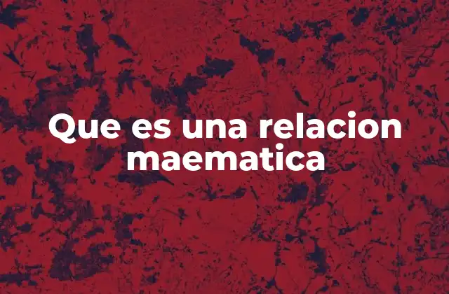 Que es una Relacion Maematica