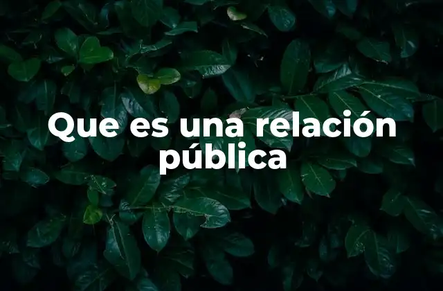 Que es una Relación Pública